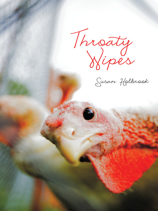 Détails du titre pour Throaty Wipes par Susan Holbrook - Disponible